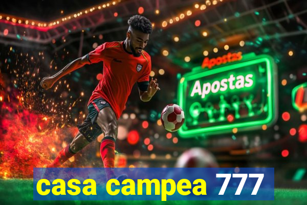 casa campea 777